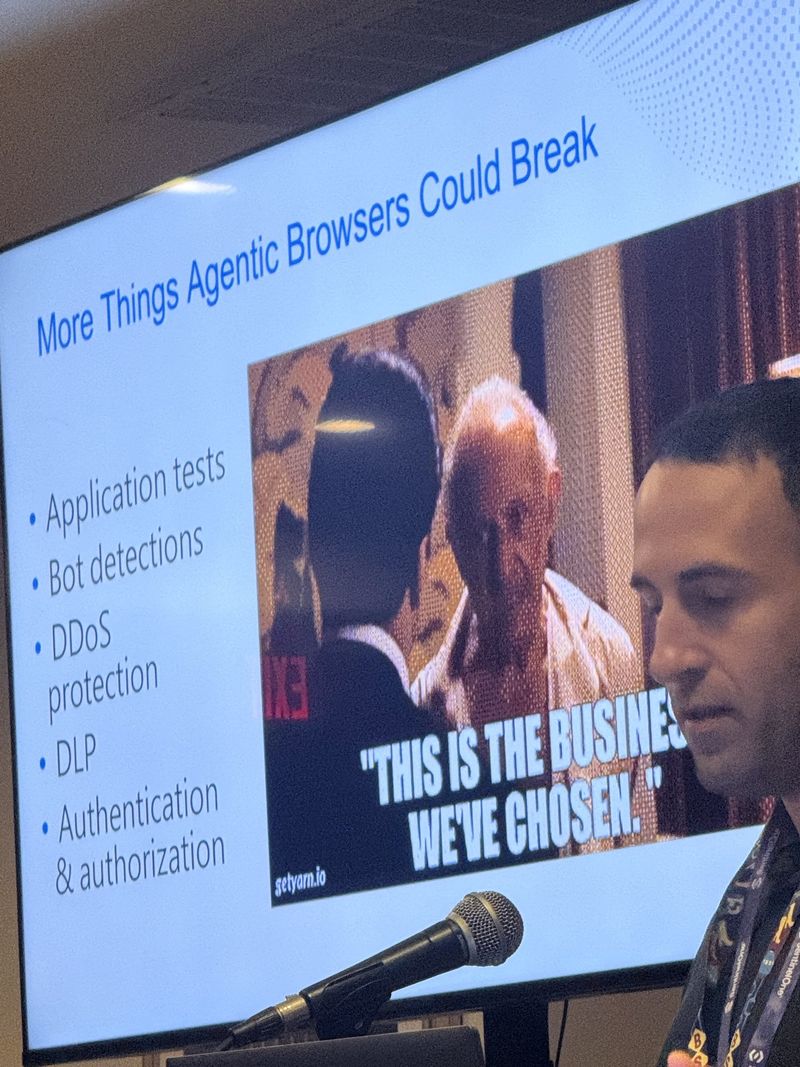 Slide: More Things Agentic Browsers Could Break, listing application tests, bot detections, DDoS protection, DLP, and authentication and authorization
